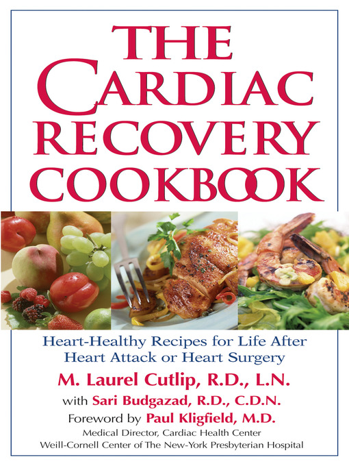 Title details for The Cardiac Recovery Cookbook by M. Laurel Cutlip, LN, RD - Available